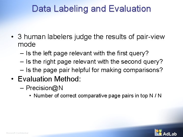 Data Labeling and Evaluation • 3 human labelers judge the results of pair-view mode