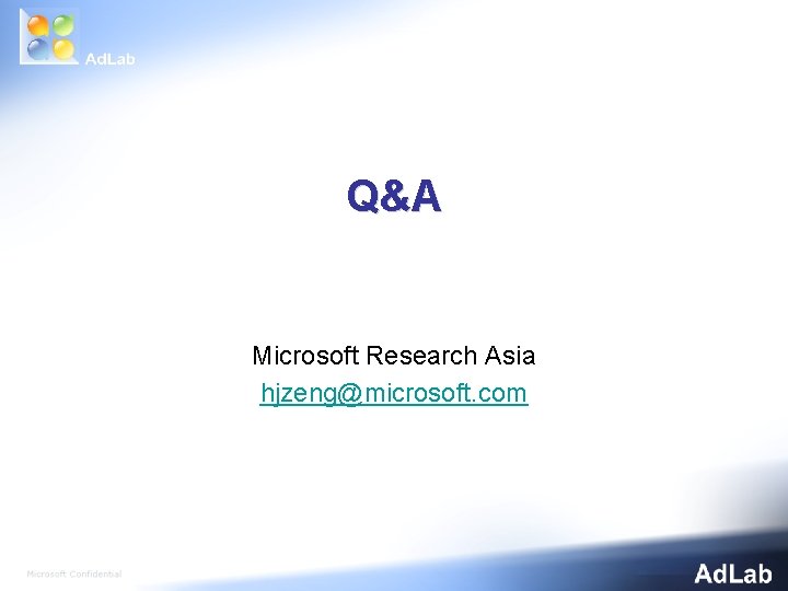 Q&A Microsoft Research Asia hjzeng@microsoft. com 