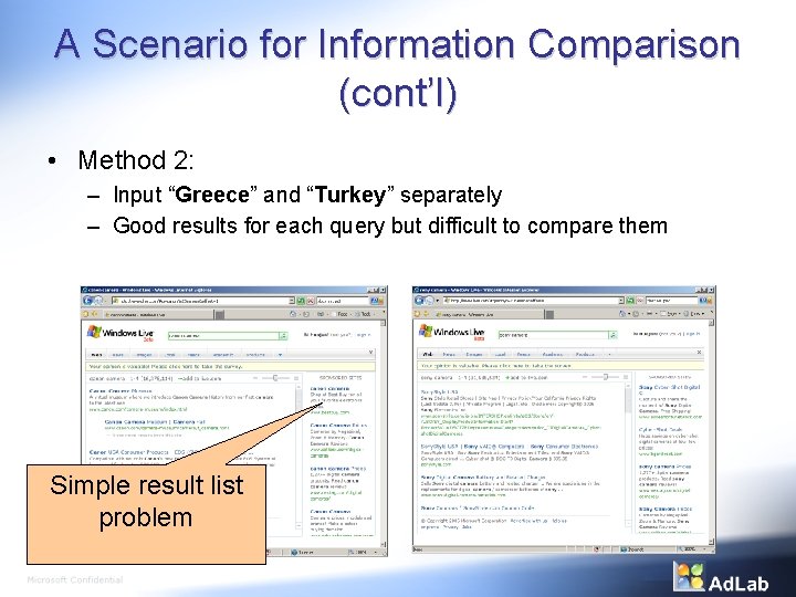 A Scenario for Information Comparison (cont’l) • Method 2: – Input “Greece” and “Turkey”