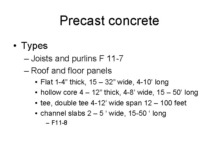 Precast concrete • Types – Joists and purlins F 11 -7 – Roof and