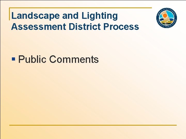 Landscape and Lighting Assessment District Process § Public Comments 