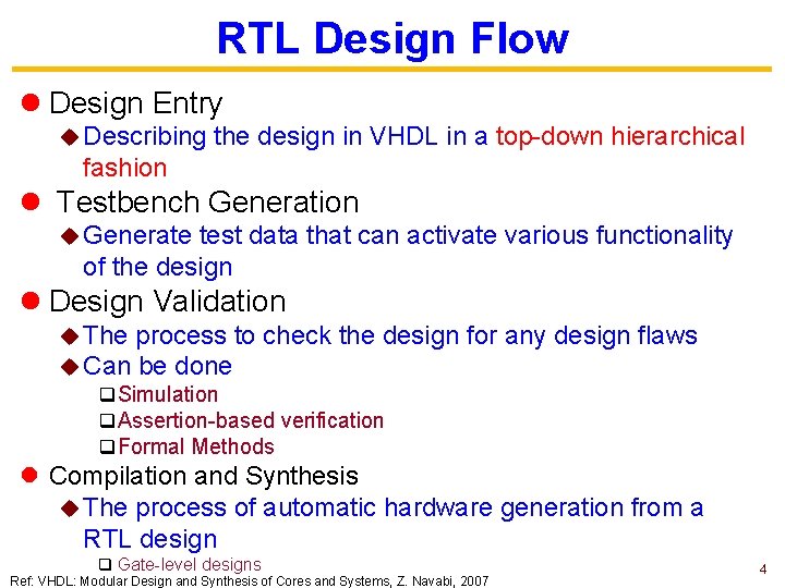 RTL Design Flow l Design Entry u Describing the design in VHDL in a