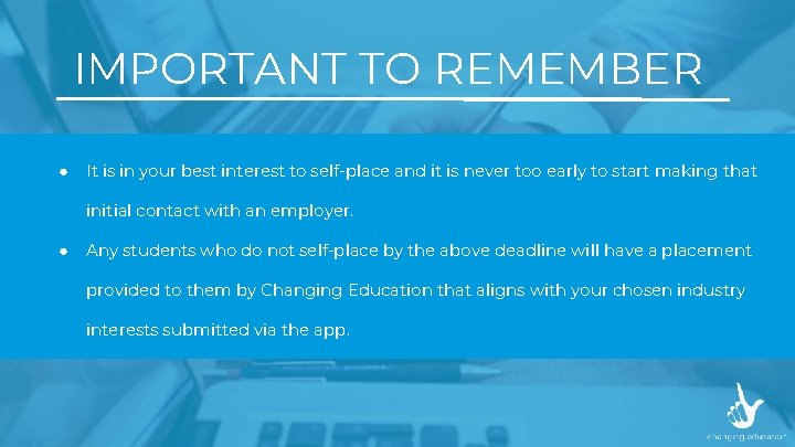 IMPORTANT TO REMEMBER ● It is in your best interest to self-place and it