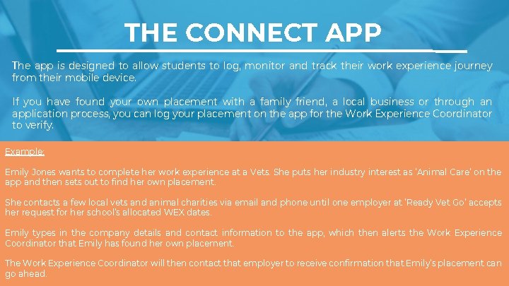 THE CONNECT APP The app is designed to allow students to log, monitor and