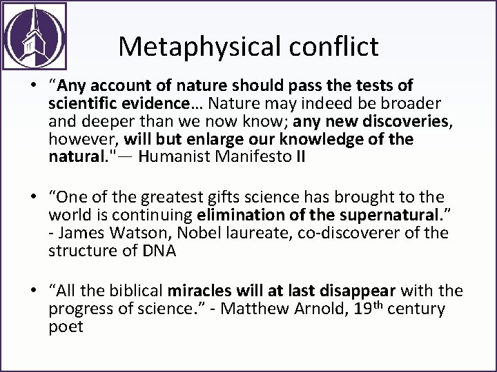 Metaphysical conflict • “Any account of nature should pass the tests of scientific evidence…