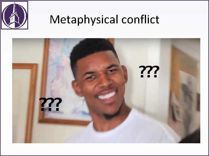 Metaphysical conflict 