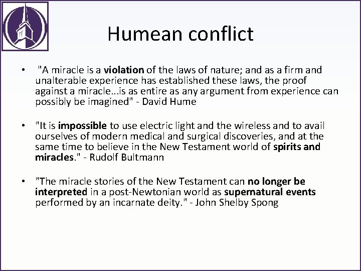 Humean conflict • "A miracle is a violation of the laws of nature; and