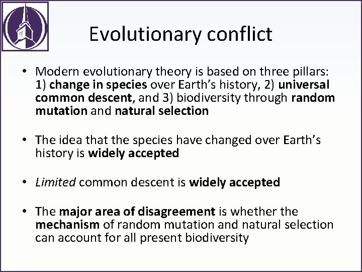 Evolutionary conflict • Modern evolutionary theory is based on three pillars: 1) change in