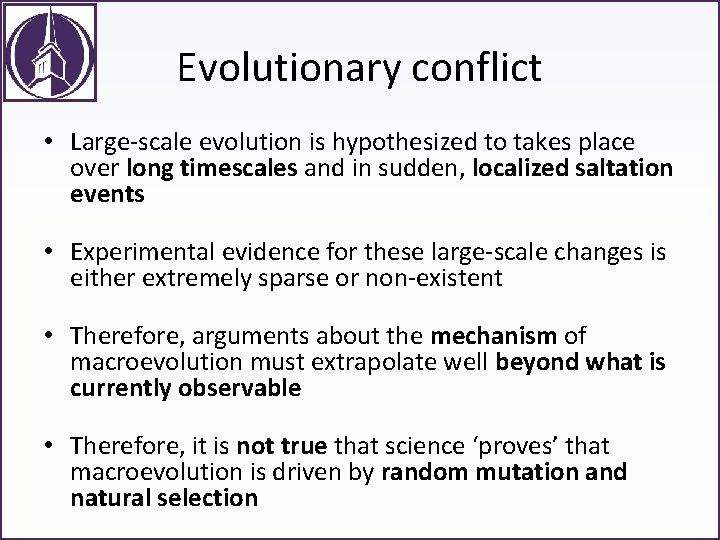 Evolutionary conflict • Large-scale evolution is hypothesized to takes place over long timescales and
