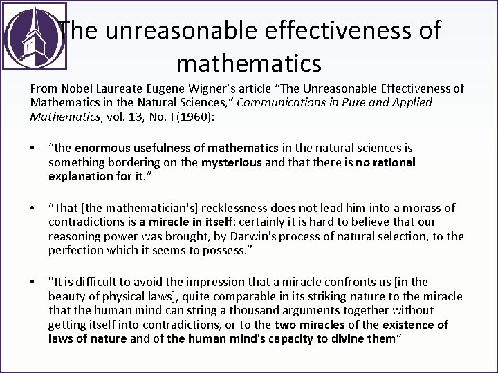 The unreasonable effectiveness of mathematics From Nobel Laureate Eugene Wigner’s article “The Unreasonable Effectiveness