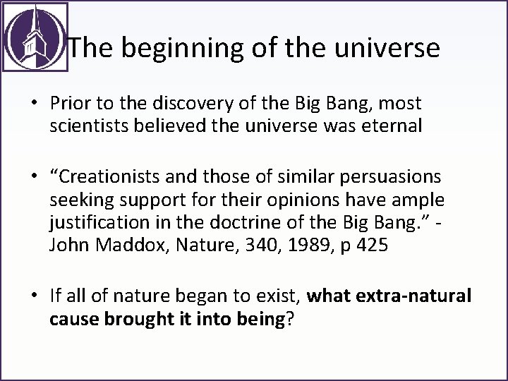 The beginning of the universe • Prior to the discovery of the Big Bang,