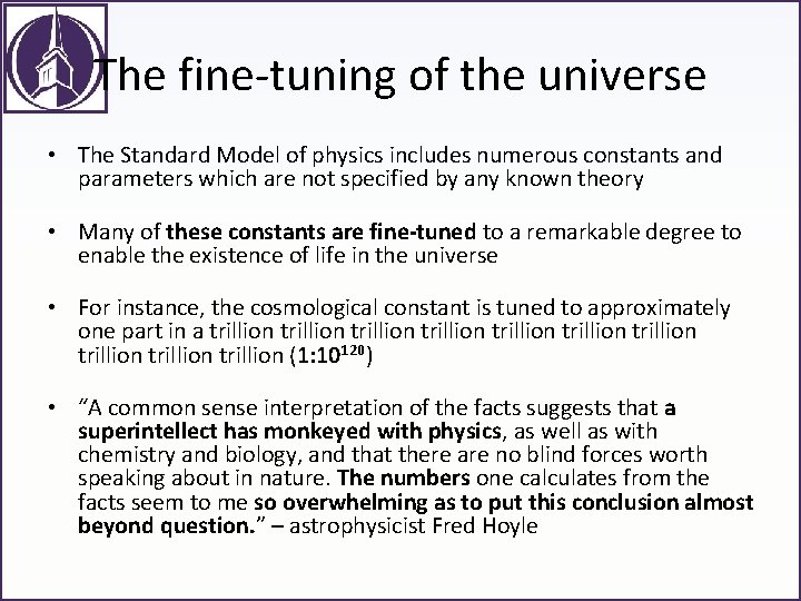 The fine-tuning of the universe • The Standard Model of physics includes numerous constants