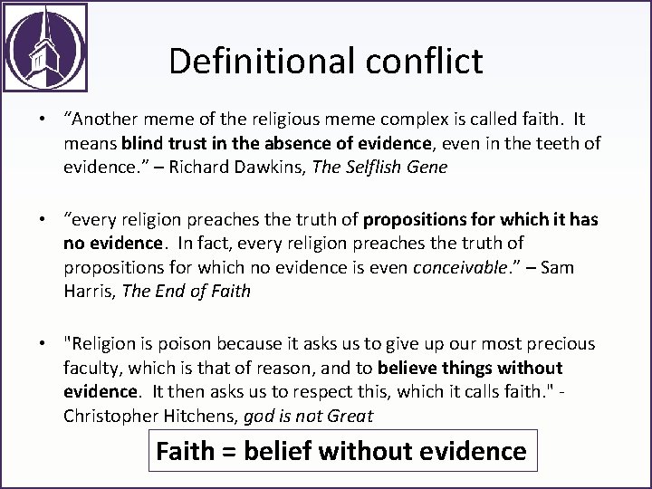 Definitional conflict • “Another meme of the religious meme complex is called faith. It