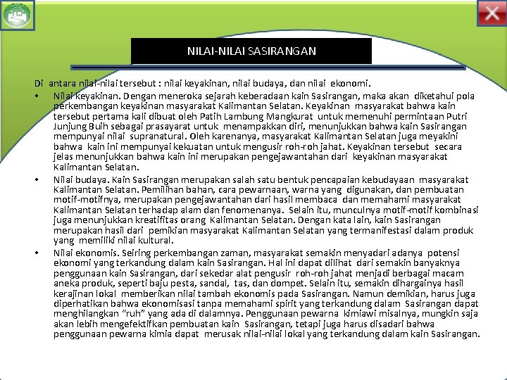 NILAI-NILAI SASIRANGAN Di antara nilai-nilai tersebut : nilai keyakinan, nilai budaya, dan nilai ekonomi. NILAI-NILAI SASIRANGAN Di antara nilai-nilai tersebut : nilai keyakinan, nilai budaya, dan nilai ekonomi.