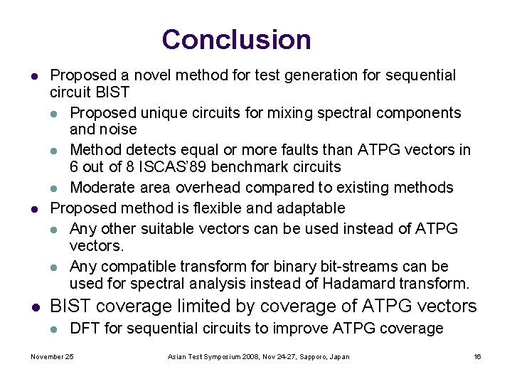 Conclusion l l l Proposed a novel method for test generation for sequential circuit