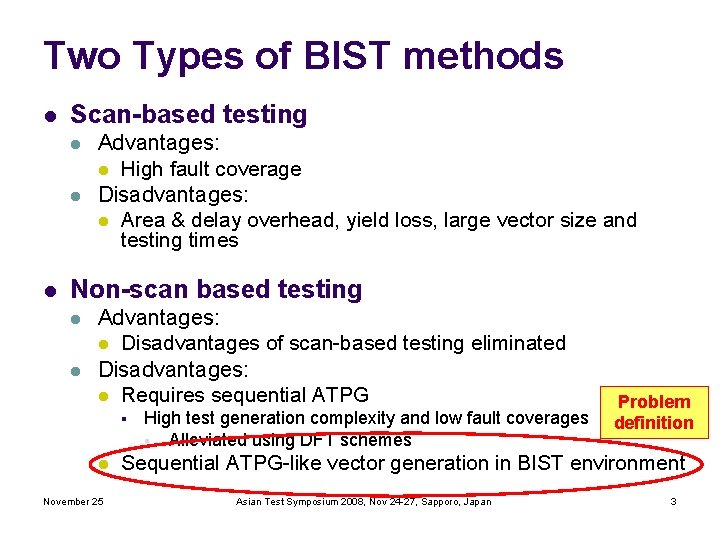 Two Types of BIST methods l Scan-based testing l l l Advantages: l High