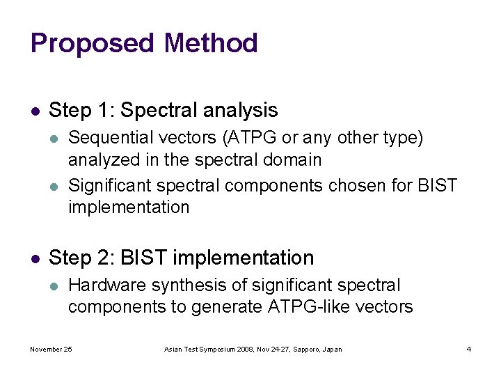 Proposed Method l Step 1: Spectral analysis l l l Sequential vectors (ATPG or