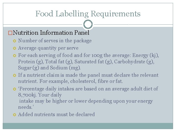 Food Labelling Requirements �Nutrition Information Panel Number of serves in the package Average quantity