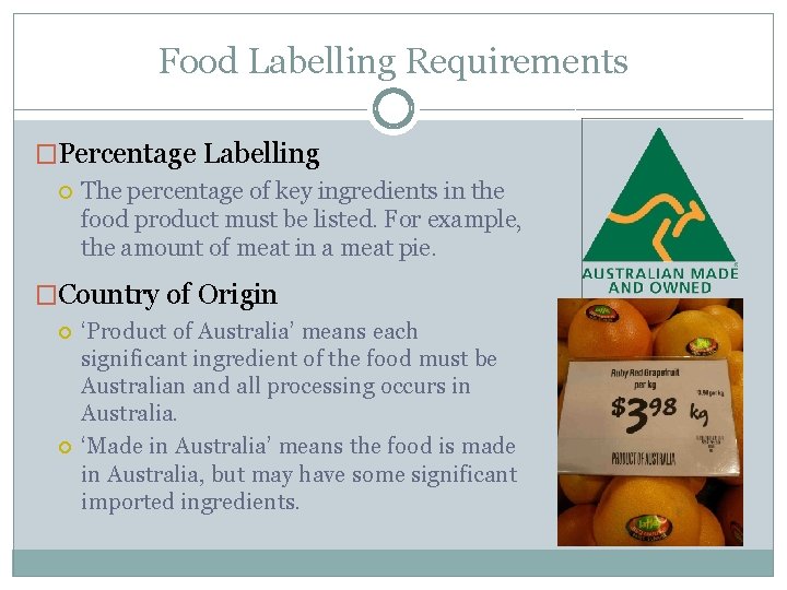 Food Labelling Requirements �Percentage Labelling The percentage of key ingredients in the food product