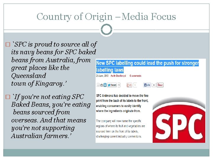 Country of Origin –Media Focus � `SPC is proud to source all of its