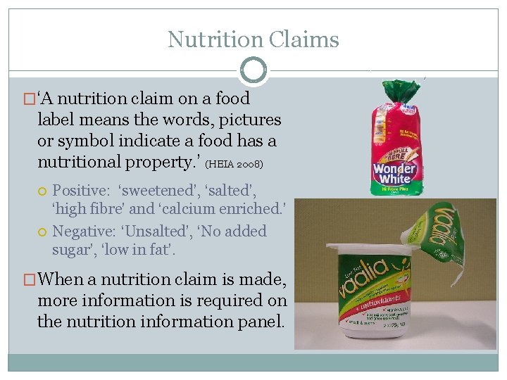 Nutrition Claims �‘A nutrition claim on a food label means the words, pictures or