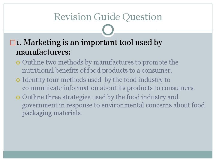 Revision Guide Question � 1. Marketing is an important tool used by manufacturers: Outline