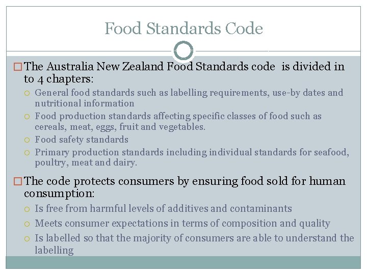 Food Standards Code � The Australia New Zealand Food Standards code is divided in