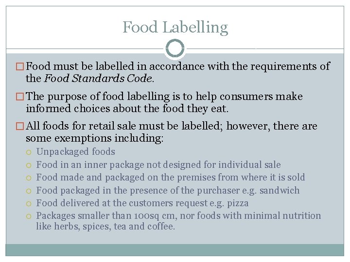 Food Labelling � Food must be labelled in accordance with the requirements of the