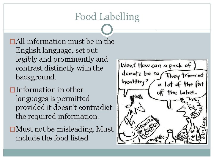 Food Labelling �All information must be in the English language, set out legibly and