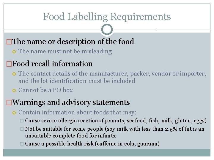 Food Labelling Requirements �The name or description of the food The name must not