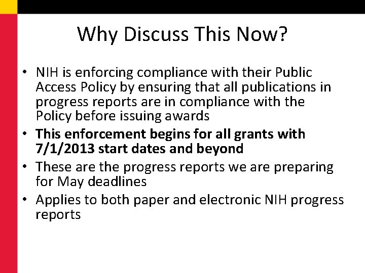 Why Discuss This Now? • NIH is enforcing compliance with their Public Access Policy