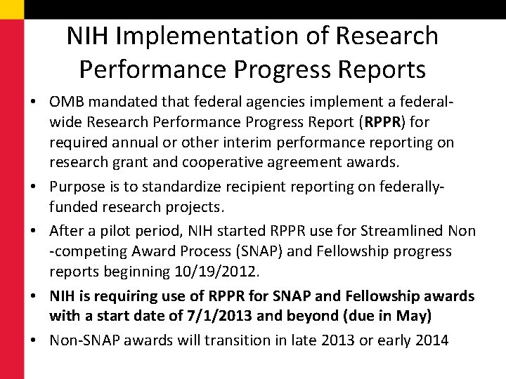 NIH Implementation of Research Performance Progress Reports • OMB mandated that federal agencies implement