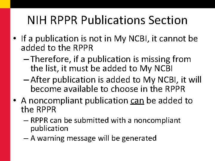 NIH RPPR Publications Section • If a publication is not in My NCBI, it