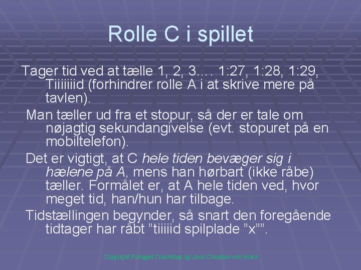 Rolle C i spillet Tager tid ved at tælle 1, 2, 3…. 1: 27,