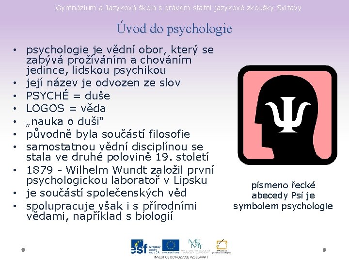 Gymnázium a Jazyková škola s právem státní jazykové zkoušky Svitavy Úvod do psychologie •