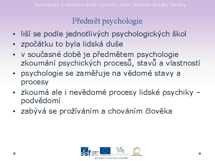 Gymnázium a Jazyková škola s právem státní jazykové zkoušky Svitavy Předmět psychologie • liší