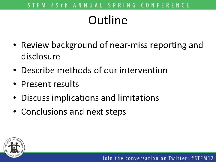 Outline • Review background of near-miss reporting and disclosure • Describe methods of our