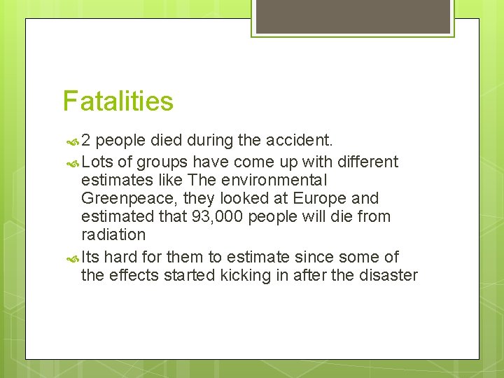 Fatalities 2 people died during the accident. Lots of groups have come up with