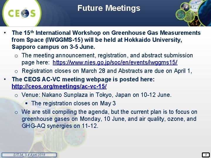 Future Meetings • The 15 th International Workshop on Greenhouse Gas Measurements from Space