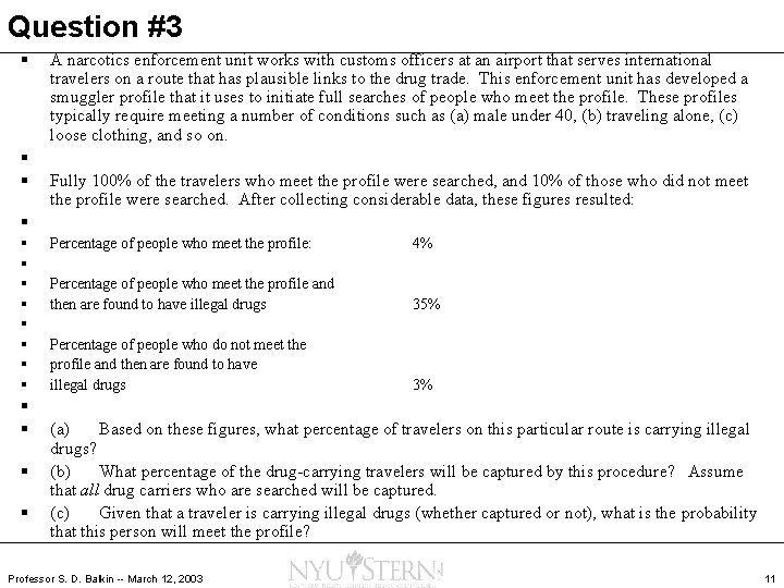 Question #3 § § § A narcotics enforcement unit works with customs officers at