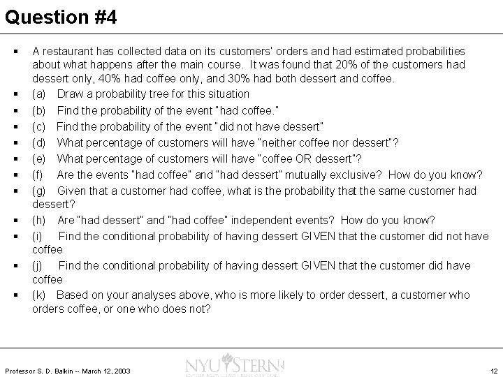 Question #4 § § § A restaurant has collected data on its customers’ orders