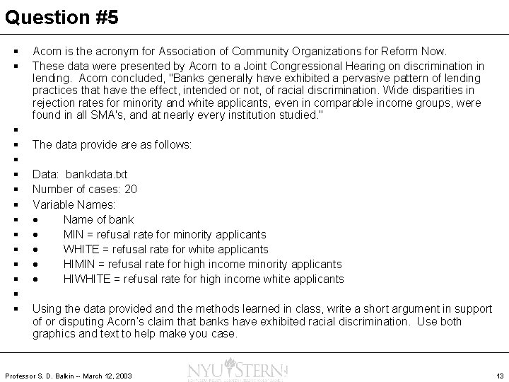 Question #5 § § § § Acorn is the acronym for Association of Community