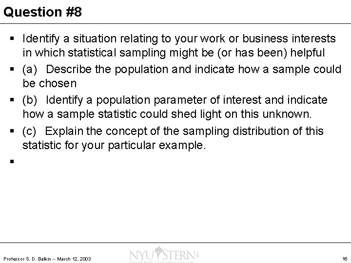 Question #8 § Identify a situation relating to your work or business interests in