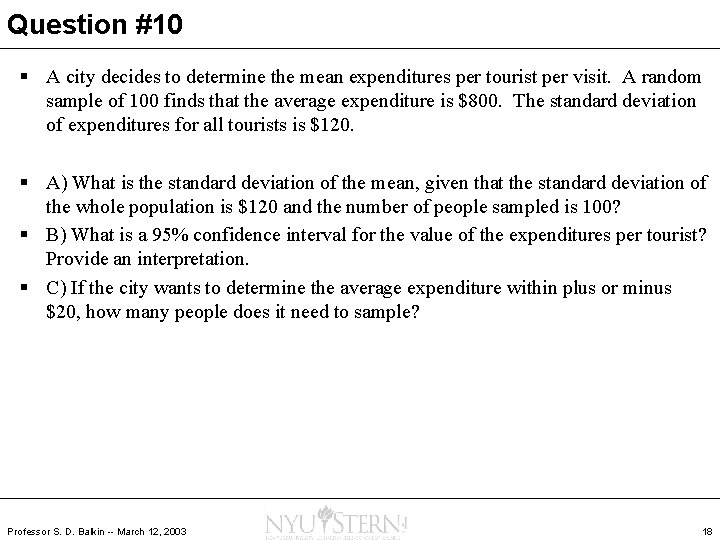 Question #10 § A city decides to determine the mean expenditures per tourist per