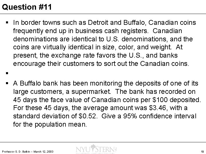 Question #11 § In border towns such as Detroit and Buffalo, Canadian coins frequently