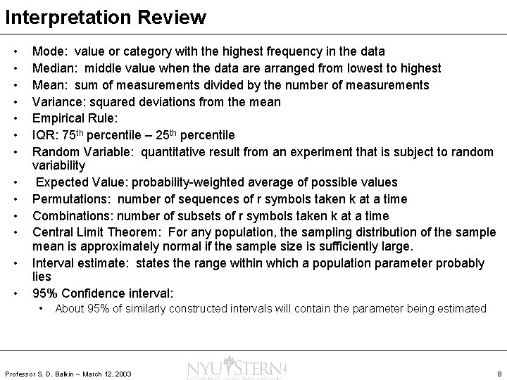 Interpretation Review • • • • Mode: value or category with the highest frequency