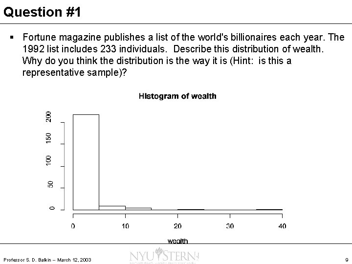 Question #1 § Fortune magazine publishes a list of the world's billionaires each year.