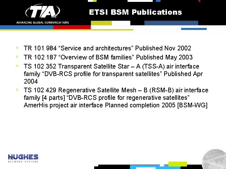 ETSI BSM Publications § TR 101 984 “Service and architectures” Published Nov 2002 §