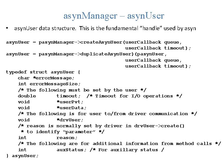 asyn. Manager – asyn. User • asyn. User data structure. This is the fundamental