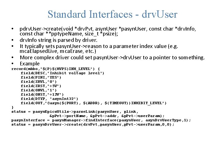 Standard Interfaces - drv. User • • • pdrv. User->create(void *drv. Pvt, asyn. User